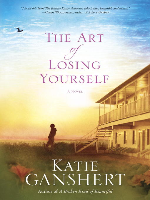 Title details for The Art of Losing Yourself by Katie Ganshert - Available